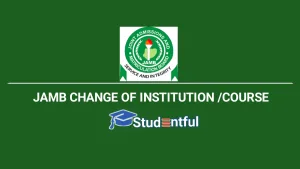JAMB Change of Institution and Course