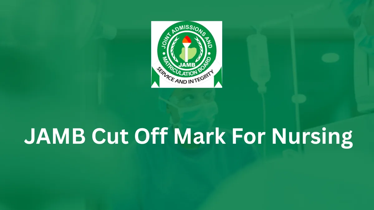 JAMB Cut Off Mark for Nursing