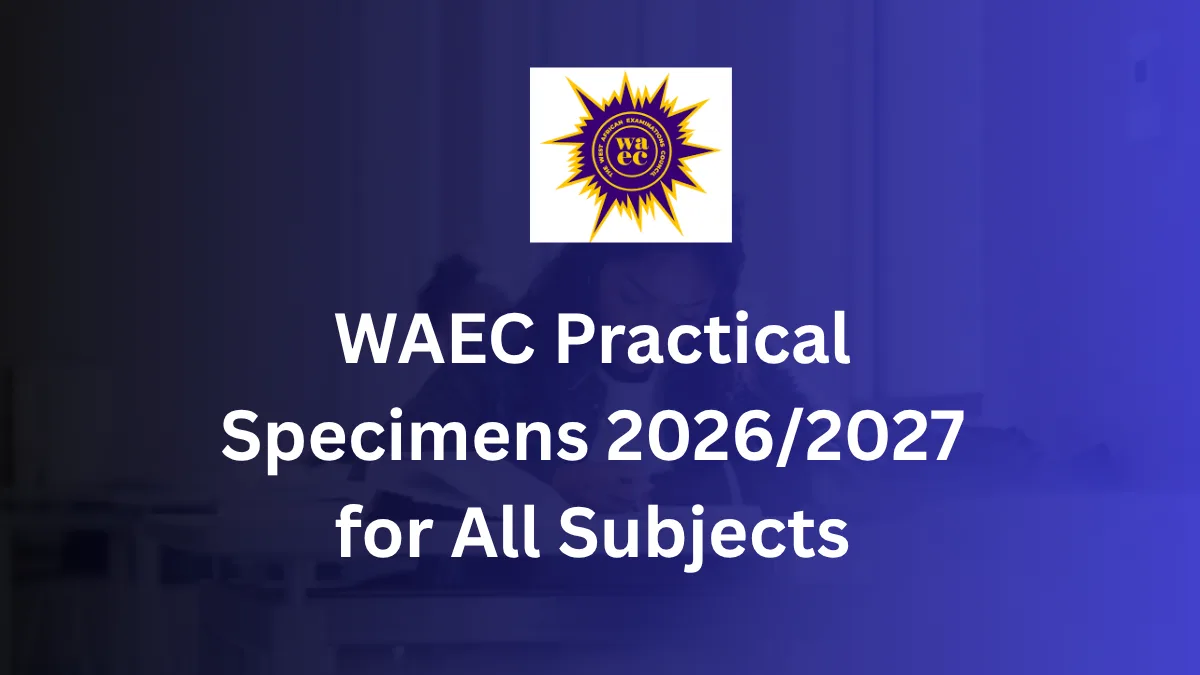 WAEC Practical Specimens 2026